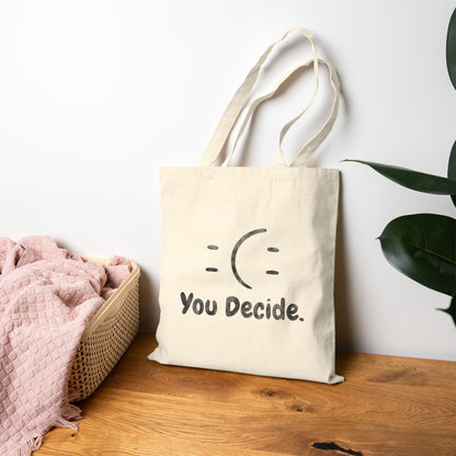 You Decide Tote Bag (15" x 16")
