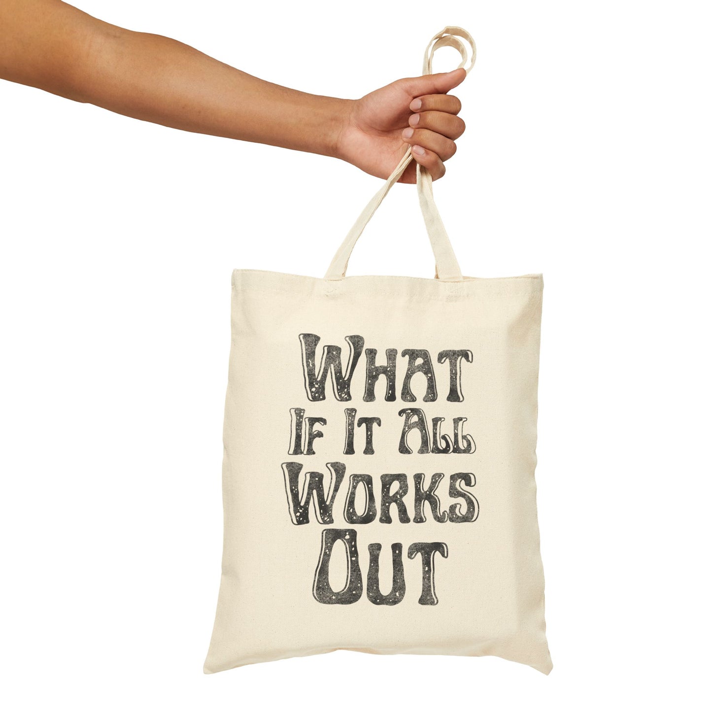 What If It All Work Out Tote Bag (15" x 16")