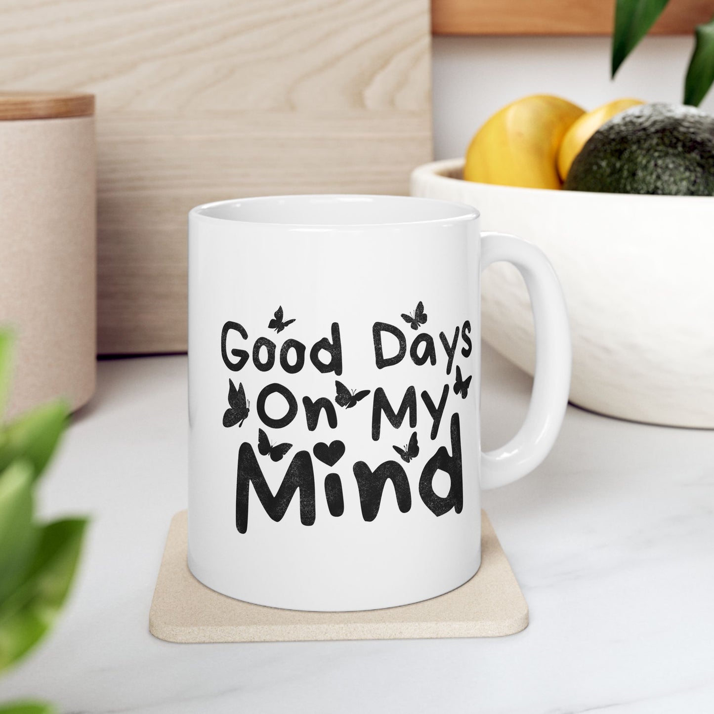 Good Days On My Mind Mug