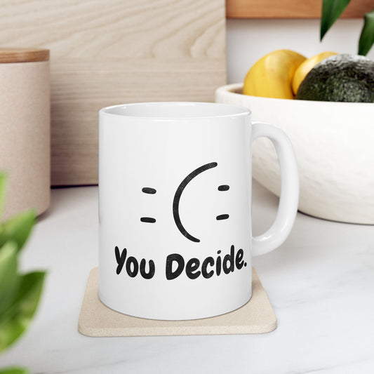 You Decide Mug