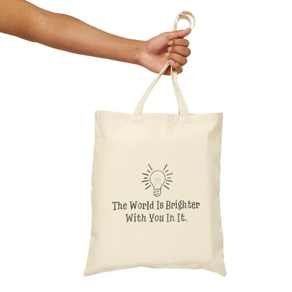 The World Is Brighter With You In It Tote Bag (15" x 16")