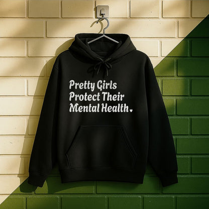 Pretty Girls Protect Their Mental Health Hoodie