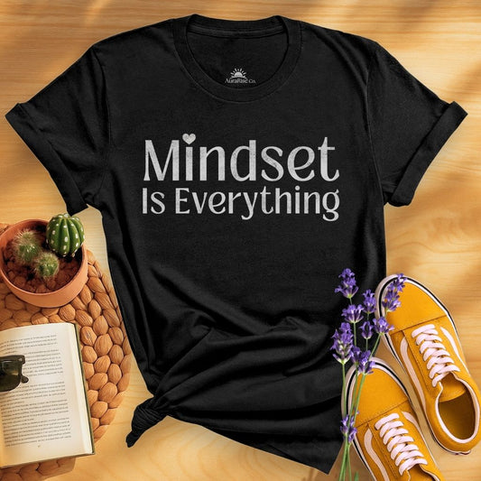 Mindset Is Everything T-Shirt
