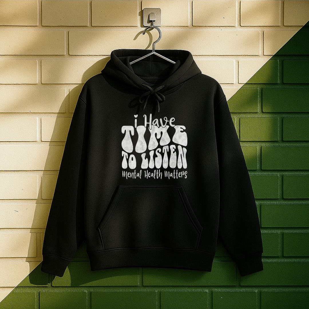 I Have Time To Listen Hoodie