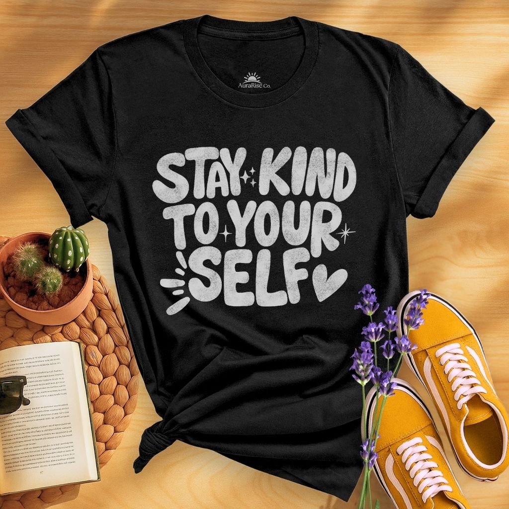 Stay Kind To Your Self T-Shirt