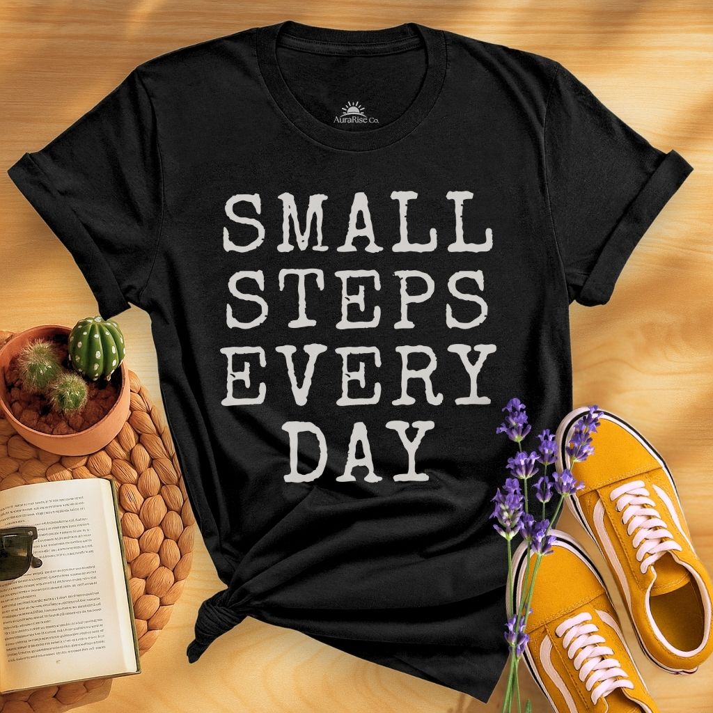 Small Steps Every Day T-Shirt