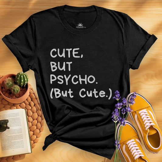 Cute But Psycho T-Shirt