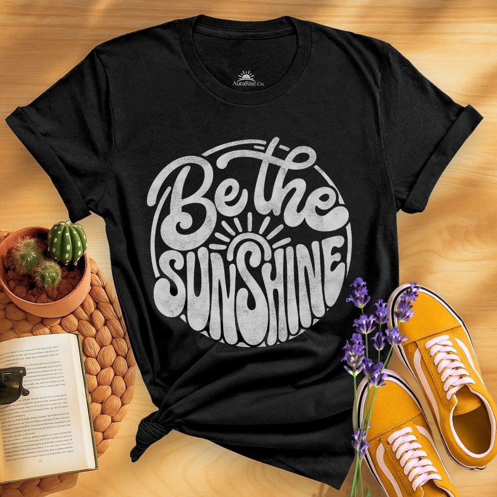 Be The Sunshine T-Shirt