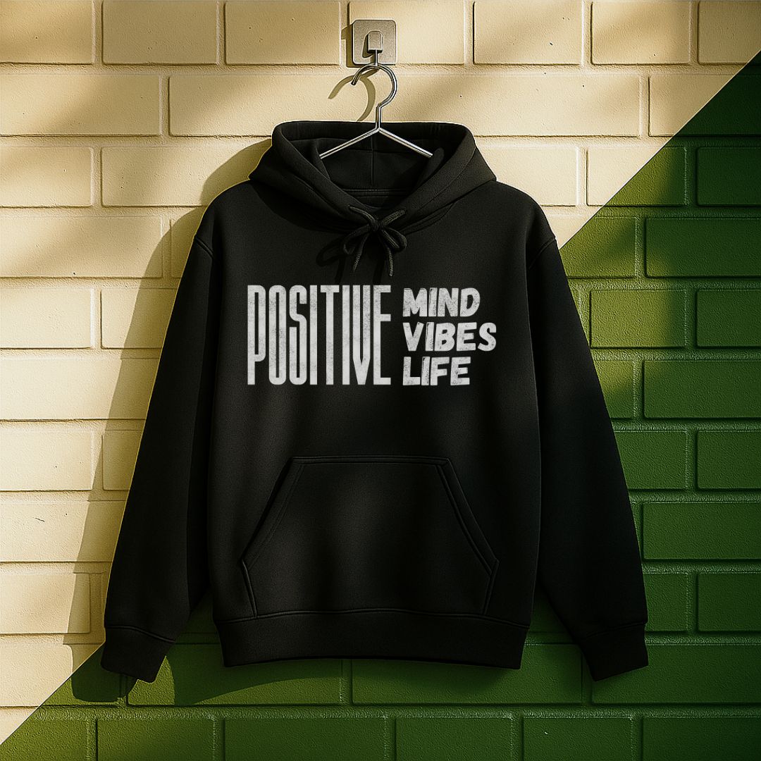 Positive Mind Positive Vibes Positive Life Hoodie