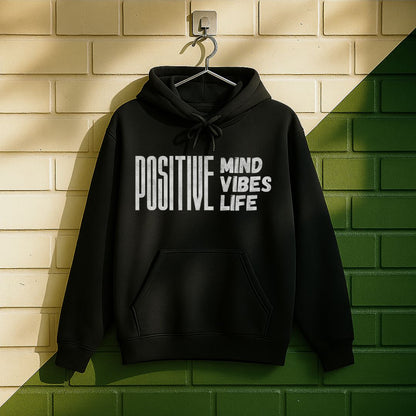 Positive Mind Positive Vibes Positive Life Hoodie