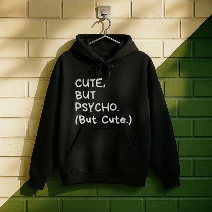 Cute But Psycho Hoodie