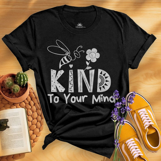 Bee Kind To Your Mind T-Shirt