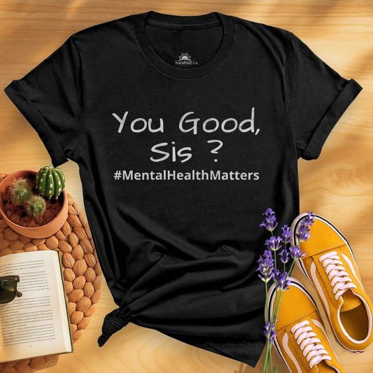 You Good, Sis? T-Shirt