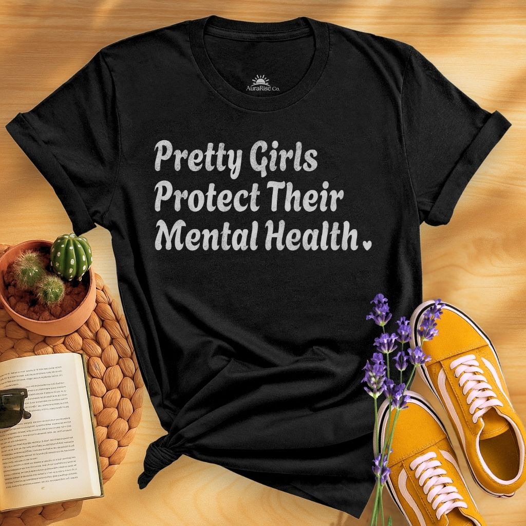 Pretty Girls Protect Their Mental Health T-Shirt