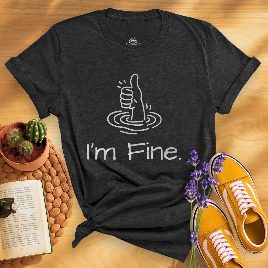I'm Fine T-Shirt