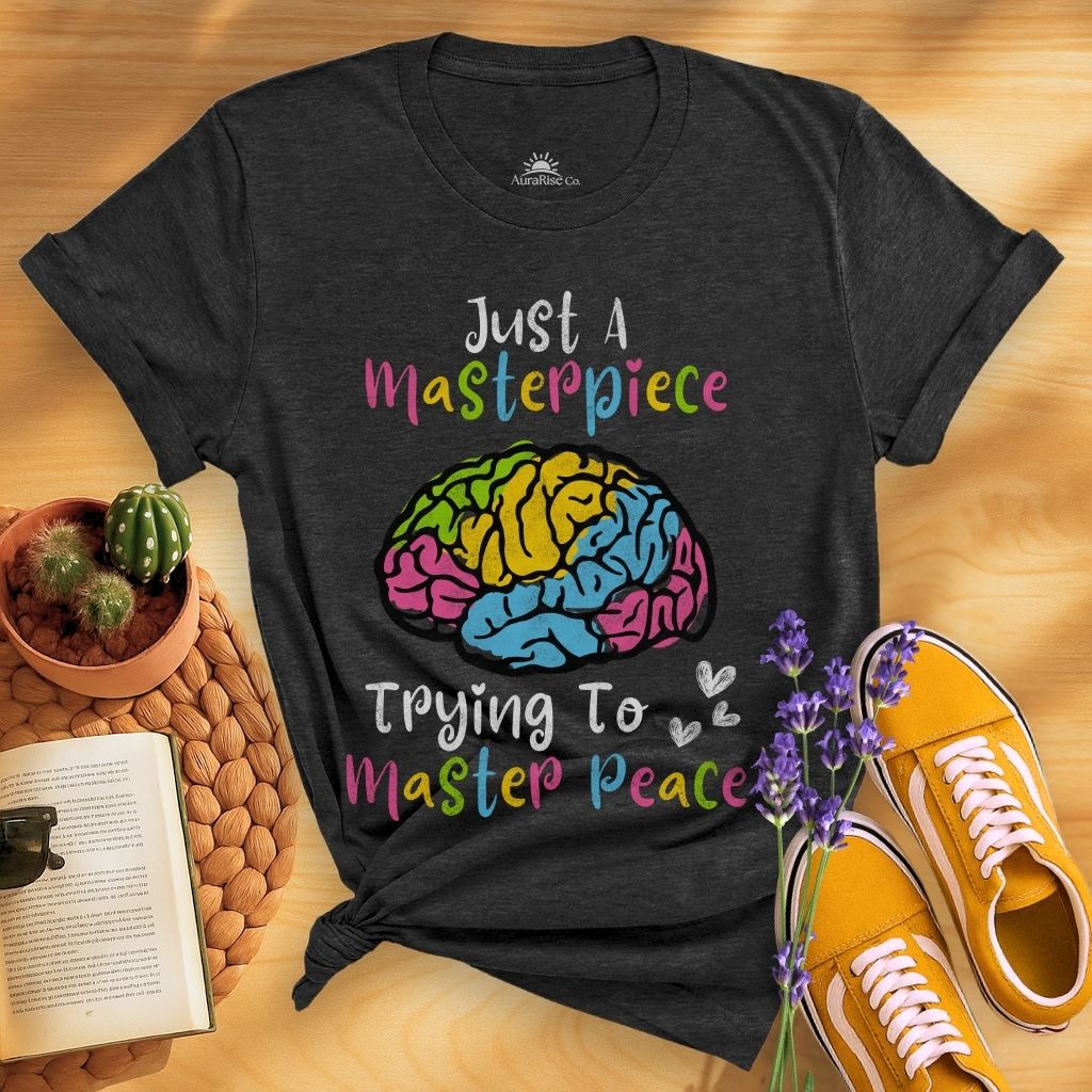 Just A Masterpiece Trying To Master Peace T-Shirt