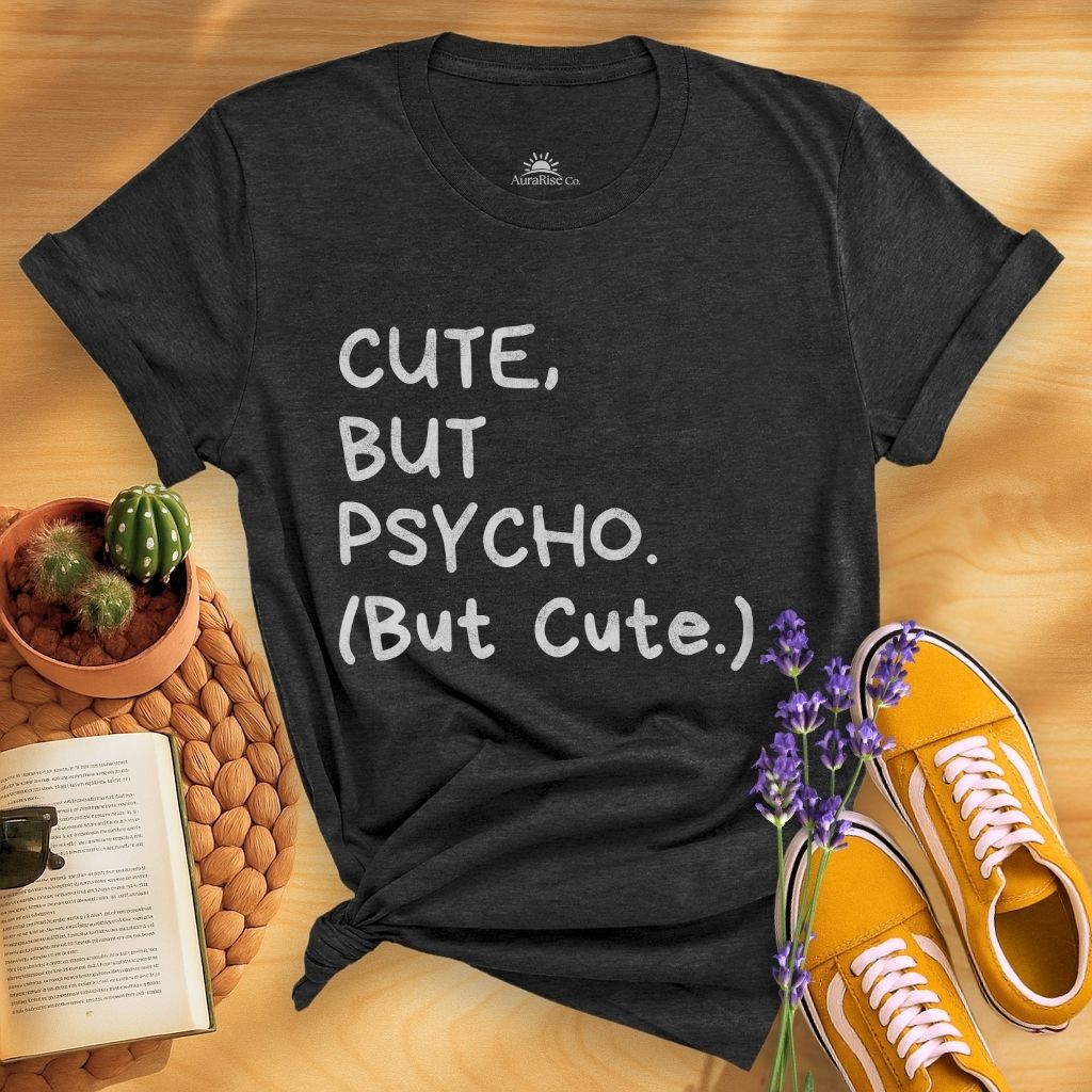 Cute But Psycho T-Shirt