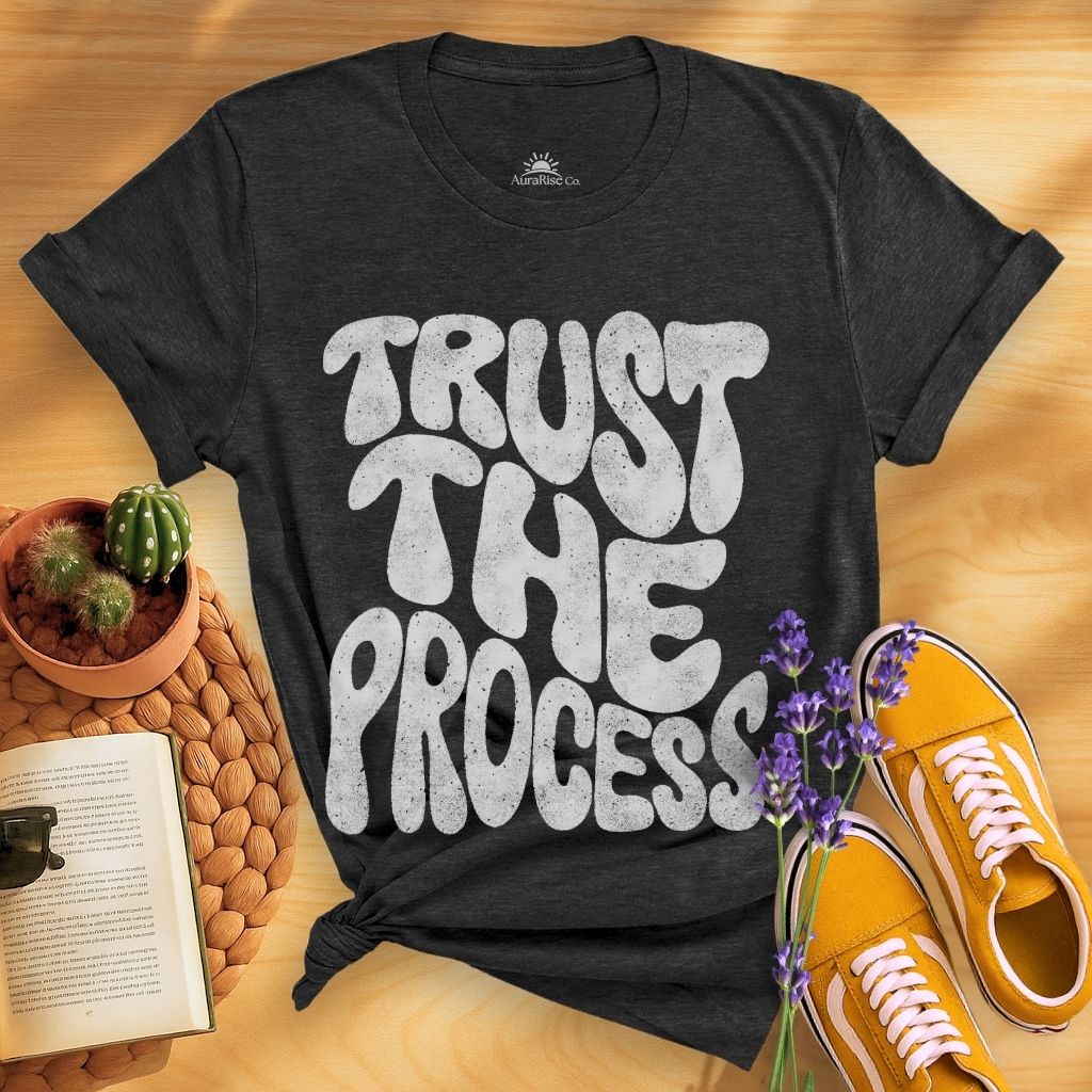 Trust The Process T-Shirt
