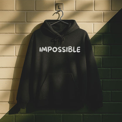 ̶I̶m̶possible Hoodie