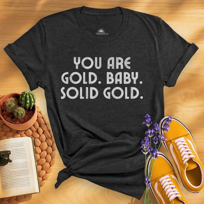 You Are Gold Baby T-Shirt
