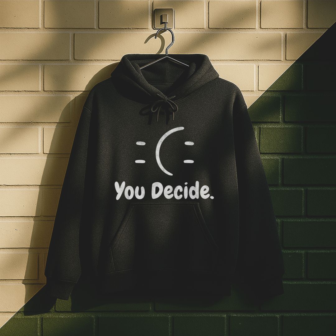 You Decide Hoodie
