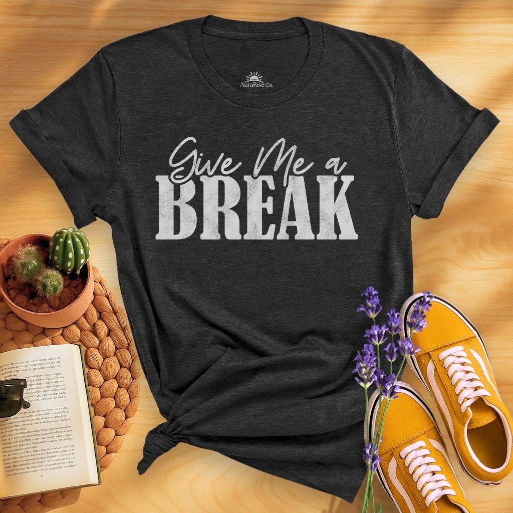 Give Me A Break T-Shirt