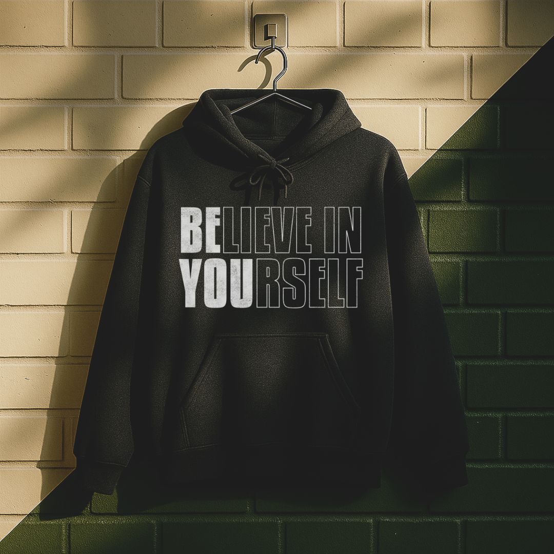 Believe In Yourself Be You Hoodie