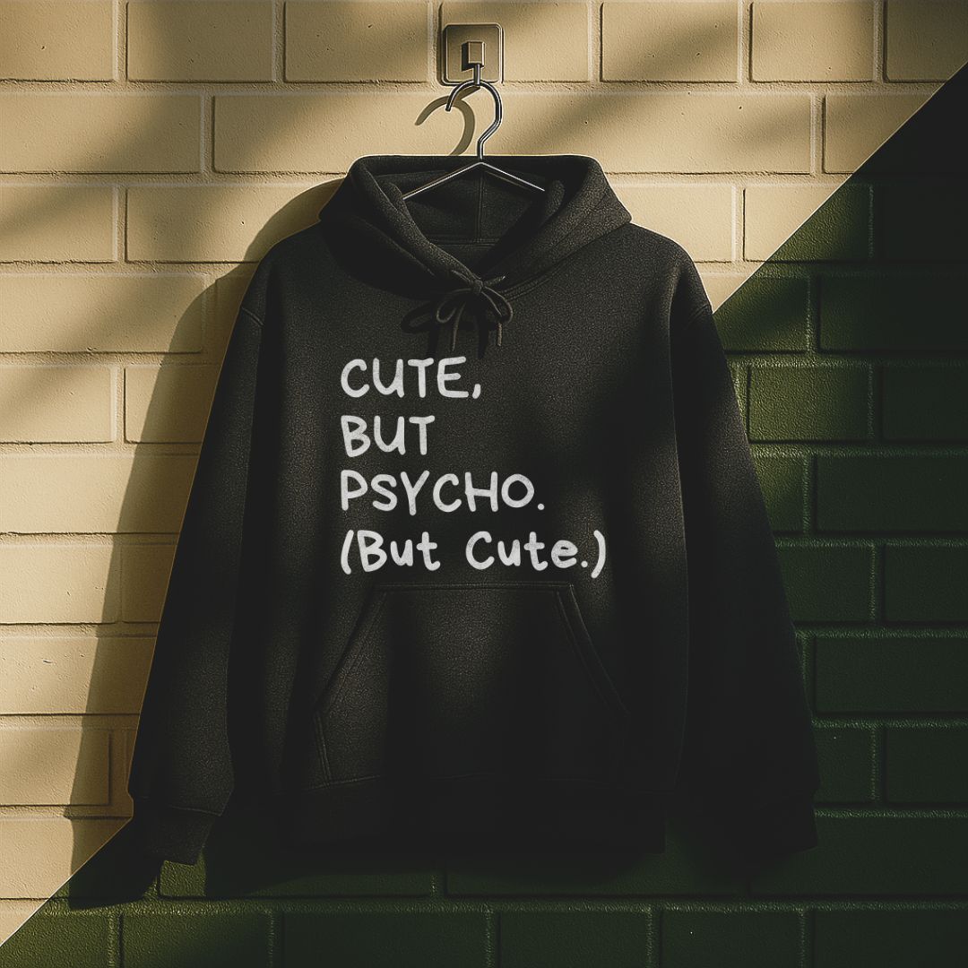 Cute But Psycho Hoodie