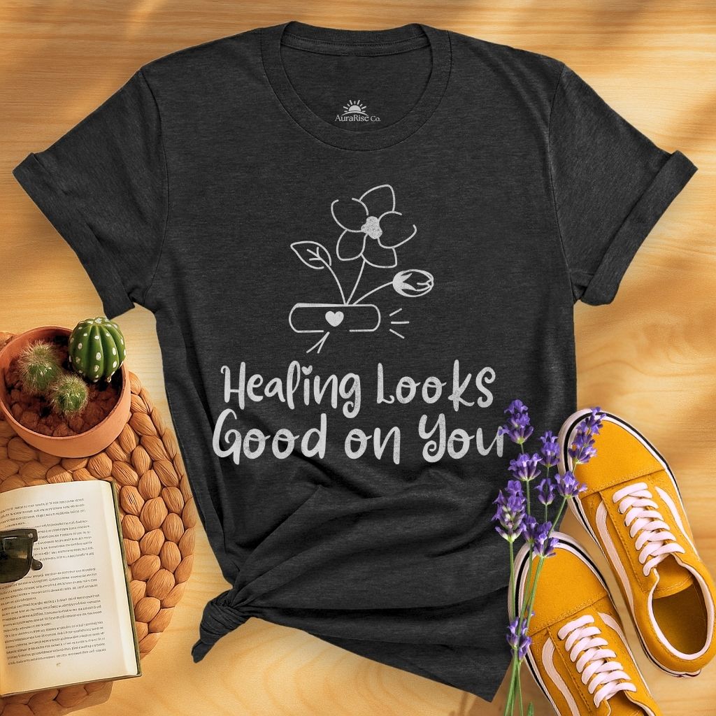 Healing Looks Good On You T-Shirt