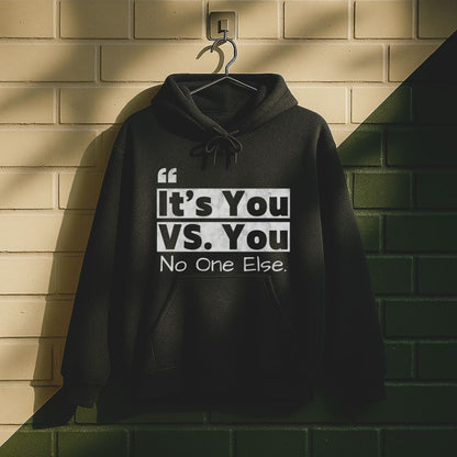 It's You Vs You No One Else Hoodie