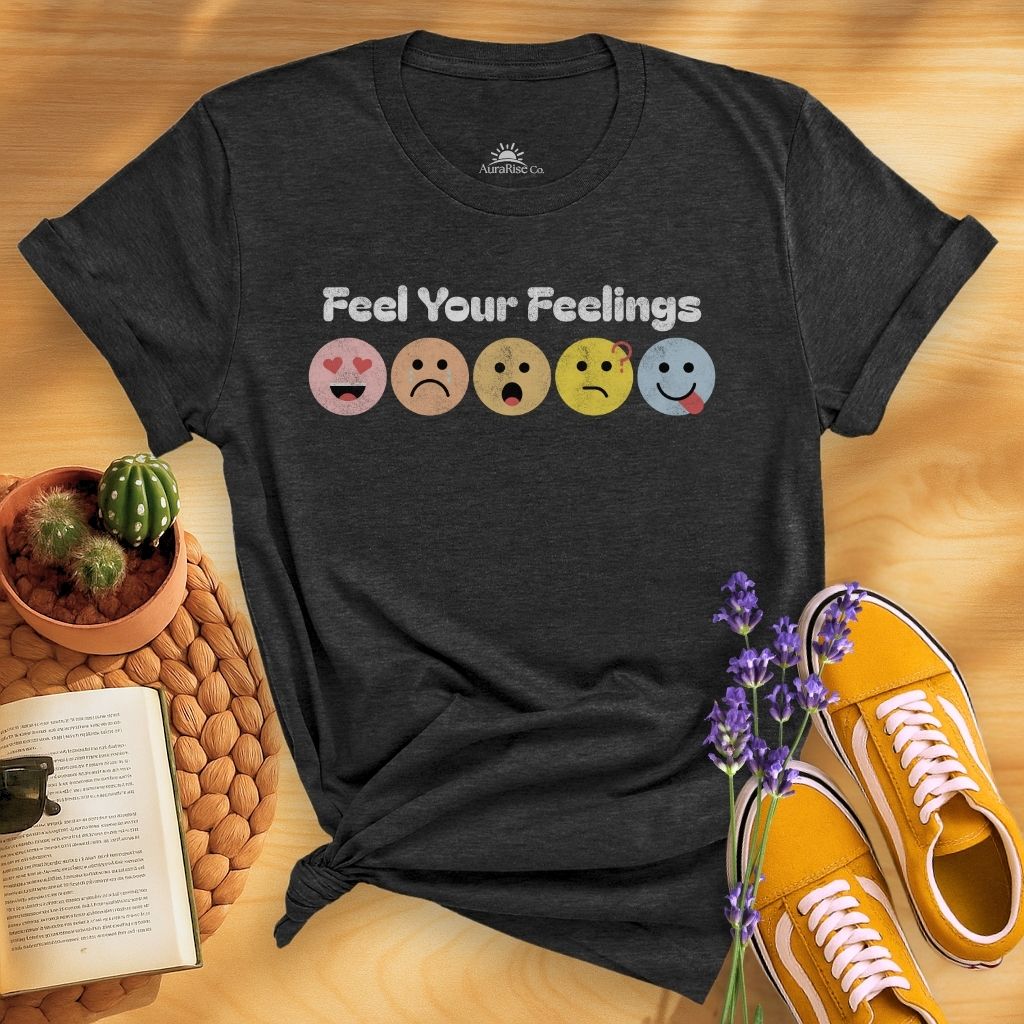 Feel Your Feelings T-Shirt