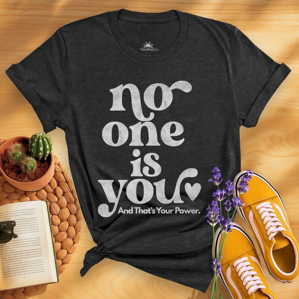 No One Is You T-Shirt