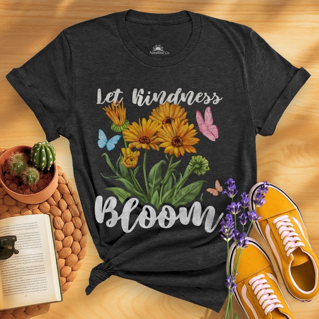 Let Kindness Bloom T-Shirt