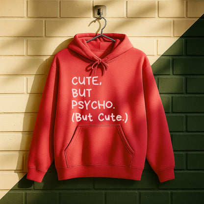 Cute But Psycho Hoodie