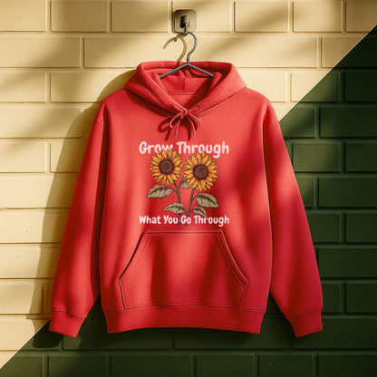 Grow Through What You Go Through Hoodie