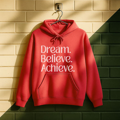 Dream Believe Achieve Hoodie
