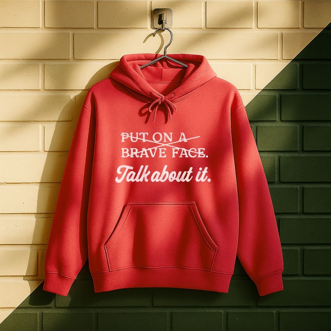 P̶u̶t̶ ̶O̶n̶ ̶A̶ ̶B̶r̶a̶v̶e̶ ̶F̶a̶c̶e̶ Talk About It Hoodie