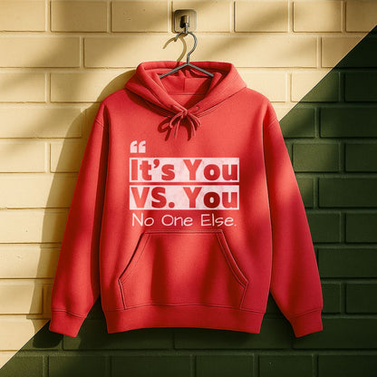 It's You Vs You No One Else Hoodie