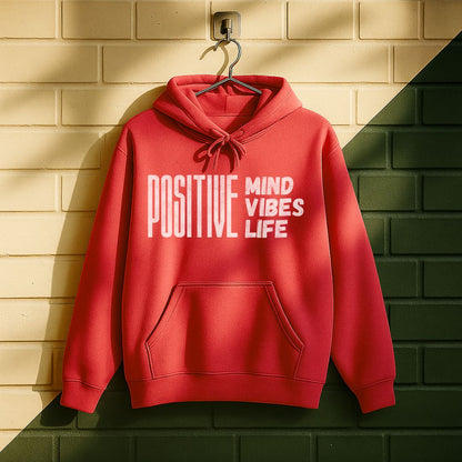 Positive Mind Positive Vibes Positive Life Hoodie