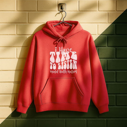 I Have Time To Listen Hoodie