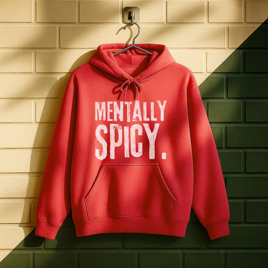 Mentally Spicy Hoodie