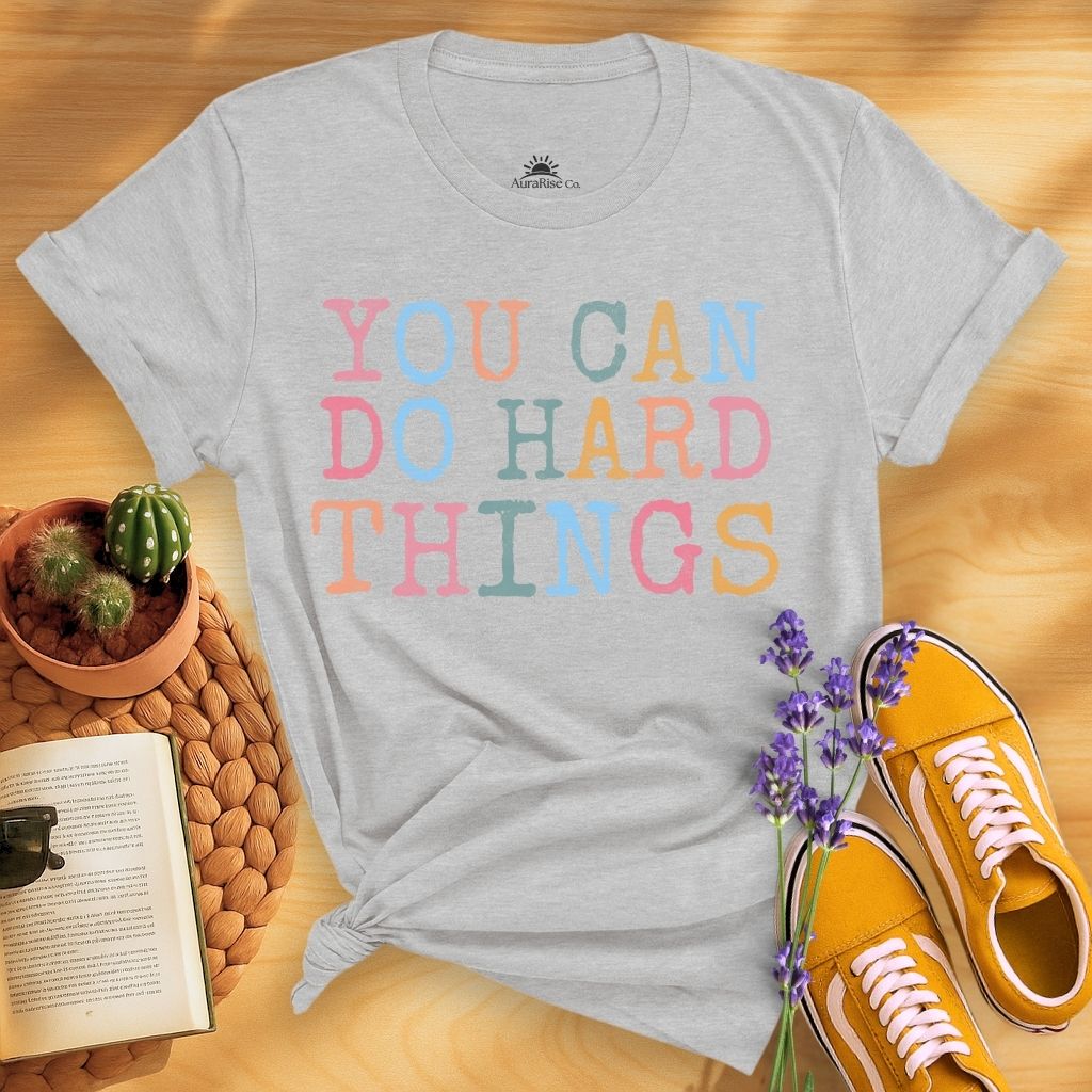 You Can Do Hard Things T-Shirt