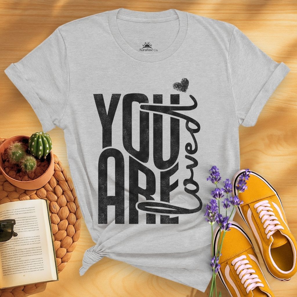 You Are Loved T-Shirt