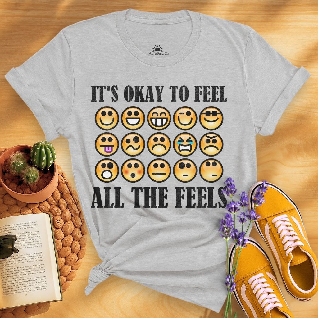 It's Ok To Feel All The Feels T-Shirt
