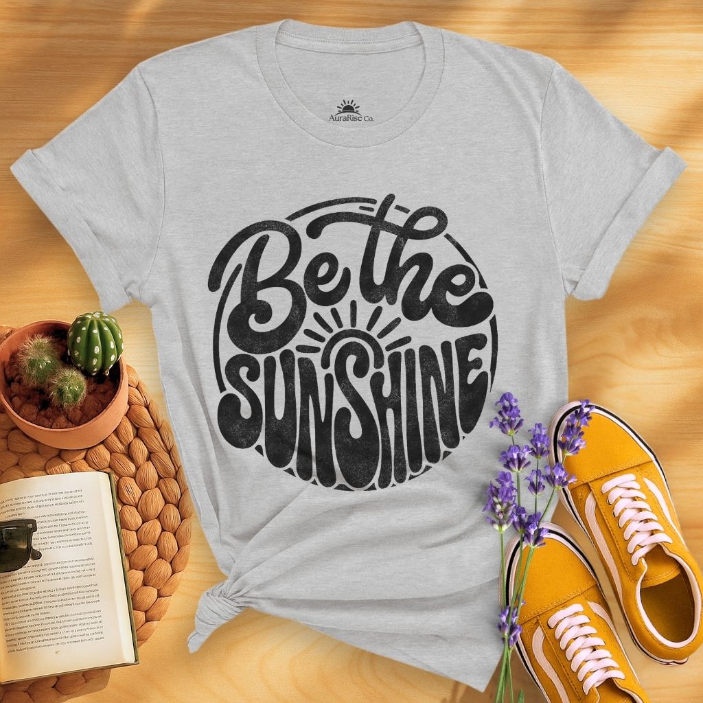 Be The Sunshine T-Shirt