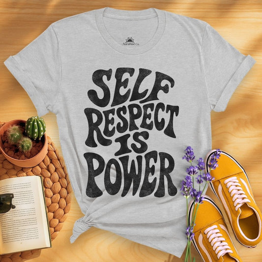 Self Respect Is Power T-Shirt