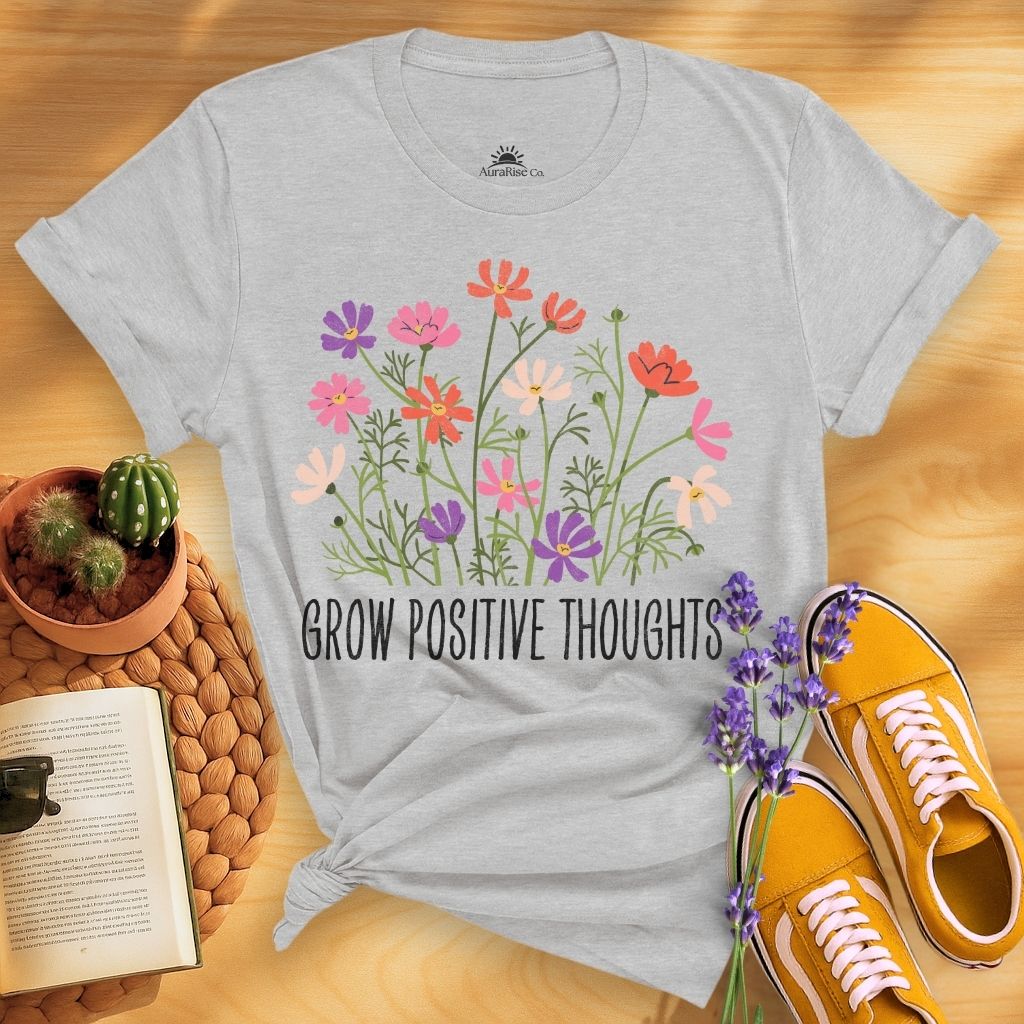 Grow Positive Thoughts T-Shirt