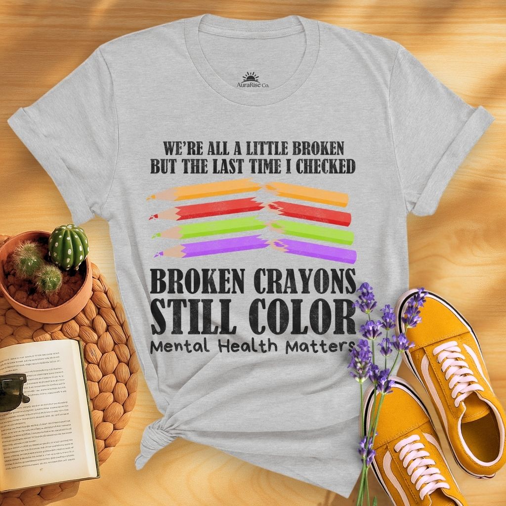 Broken Crayons Still Color T-Shirt