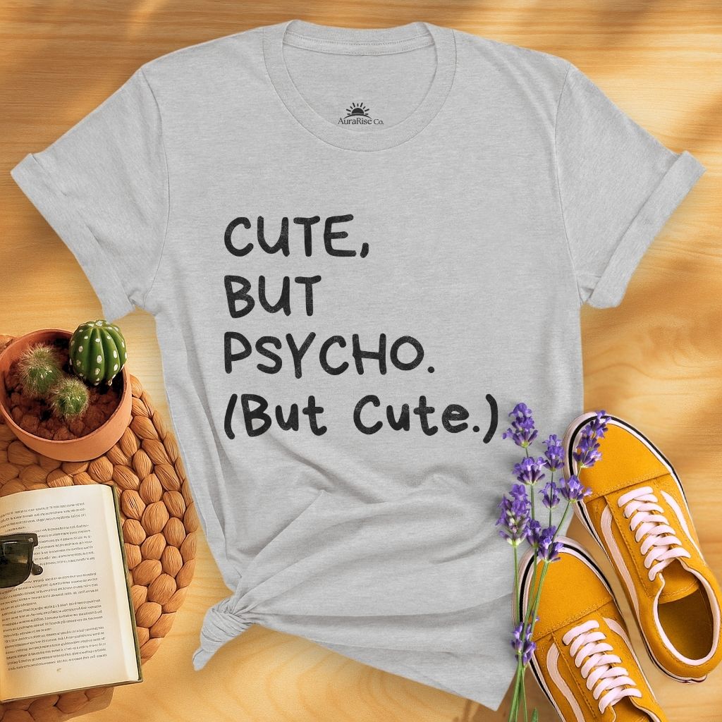 Cute But Psycho T-Shirt