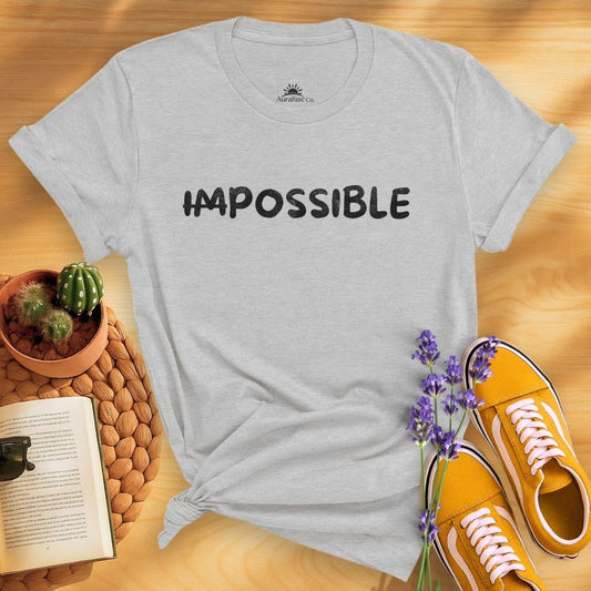 ̶I̶m̶possible T-Shirt